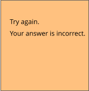 Try again. Your answer is incorrect.