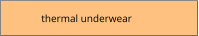 thermal underwear