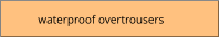 waterproof overtrousers
