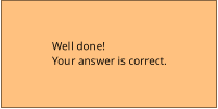 Well done! Your answer is correct.