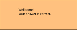Well done! Your answer is correct.