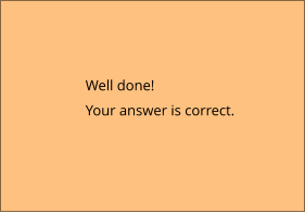 Well done! Your answer is correct.