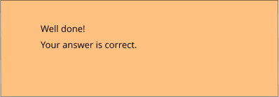 Well done! Your answer is correct.