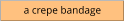 a crepe bandage