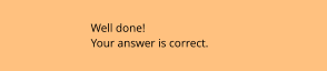Well done! Your answer is correct.
