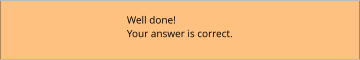 Well done! Your answer is correct.