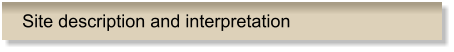 Site description and interpretation